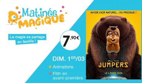 Matinée Magique Jumpers au Kinepolis Béziers le 1er mars