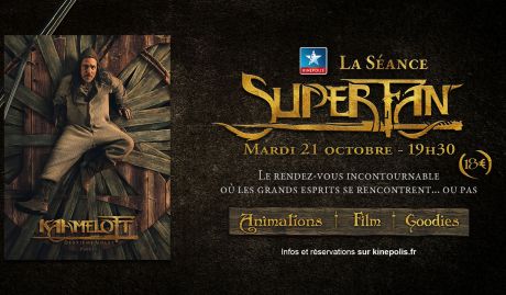 Séance SUPER FAN Kaamelott