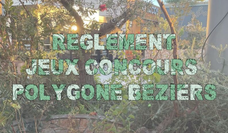 Règlement des jeux concours – Réseaux sociaux Polygone Béziers